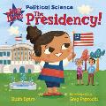 Baby Loves Political Science The Presidency