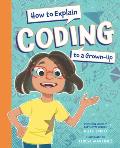 How to Explain Coding to a Grown Up