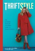 Thriftstyle The Ultimate Bargain Shoppers Guide to Smart Fashion