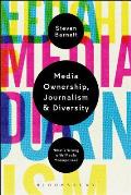 Media Ownership, Journalism and Diversity: What's Wrong with Media Monopolies?