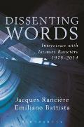 Dissenting Words: Interviews with Jacques Ranci?re
