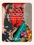 Girls Bicycle Handbook Everything You Need to Know About Life on Two Wheels
