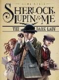 Sherlock Lupin & Me 01 The Dark Lady