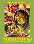 Sobremesa: Easy Mexican Recipes for Every Day