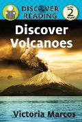 Discover Volcanoes: Level 2 Reader