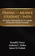 Striving for Balance, Steadfast in Faith: The Notre Dame Study of U.S. Catholic Elementary School Principals