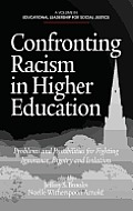 Confronting Racism in Higher Education: Problems and Possibilities for Fighting Ignorance, Bigotry and Isolation (Hc)