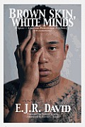 Brown Skin White Minds Filipino American Postcolonial Psychology