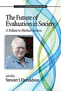 The Future of Evaluation in Society: A Tribute to Michael Scriven