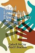 School Leadership in a Diverse Society: Helping Schools Prepare All Students for Success