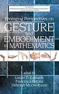 Emerging Perspectives on Gesture and Embodiment in Mathematics (Hc)