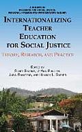 Internationalizing Teacher Education for Social Justice: Theory, Research, and Practice (Hc)