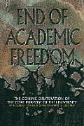 End of Academic Freedom: The Coming Obliteration of the Core Purpose of the University