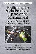 Facilitating the Socio-Economic Approach to Management: Results of the First Seam Conference in North America