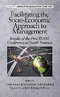 Facilitating the Socio-Economic Approach to Management: Results of the First Seam Conference in North America (Hc)