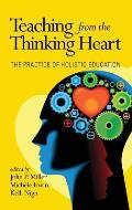 Teaching from the Thinking Heart: The Practice of Holistic Education (Hc)