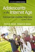 Adolescents In The Internet Age: Teaching And Learning From Them, 2nd Edition