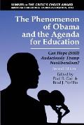 The Phenomenon of Obama and the Agenda for Education: Can Hope (Still)Audaciously Trump Neoliberalism? (Second Edition)