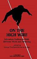 On the High Wire: Education Professors Walk Between Work and Parenting (HC)