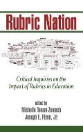 Rubric Nation: Critical Inquiries on the Impact of Rubrics in Education (HC)