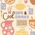 Cool Dips & Drinks: Easy & Fun Comfort Food