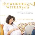 Wonder Within You Celebrating Your Babys Journey from Conception to Birth
