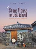 Stone House on Jeju Island Improvising Life Under a Healing Moon