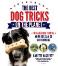 Best Dog Tricks on the Planet 106 Amazing Things Your Dog Can Do on Command