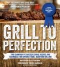 Grill to Perfection Two Champion Pit Masters Recipes & Techniques for Unforgettable Backyard Grilling