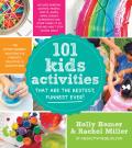 101 Kids Activities That Are the Bestest Funnest Ever The Entertainment Solution for Parents Relatives & Babysitters