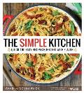 Simple Kitchen Quick & Easy Recipes Bursting with Flavor