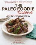 Paleo Foodie Cookbook 120 Food Lovers Recipes for Healthy Gluten Free Grain Free & Delicious Meals