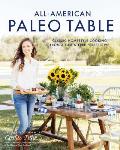 All American Paleo Table Classic Homestyle Cooking from a Grain Free Perspective