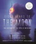 Eight Years to the Moon The Apollo 11 Mission