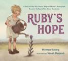Rubys Hope A Story of How the Famous migrant Mother Photograph Became the Face of the Great Depression