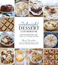 Weeknight Dessert Cookbook 80 Irresistible Recipes with Only 5 to 15 Minutes of Prep Time