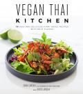 Vegan Thai Kitchen 75 Easy & Delicious Plant Based Recipes with Bold Flavors
