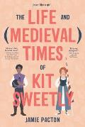 Life & Medieval Times of Kit Sweetly