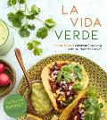 La Vida Verde Plant Based Mexican Cooking with Authentic Flavor