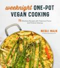 Incredible Vegan One Pot Meals 75 Effortless Recipes with Maximum Flavor & Minimal Cleanup