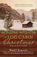 Log Cabin Christmas 9 Historical Romances During American Pioneer Christmases 9 Historical Romances During American Pioneer Christmases