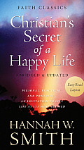 Christians Secret of a Happy Life Personal Practical & Powerful An Invitation to Live Life at Its Most Blessed