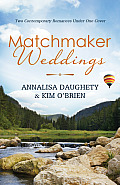 Matchmaker Weddings Two Contempoary Romances Under One Cover
