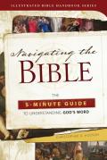 Navigating the Bible The 5 Minute Guide to Understanding Gods Word