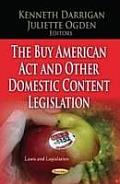Buy American ACT & Other Domestic Content Legislation