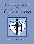 Ethical Analysis in Integrative Christian Healthcare Practice