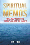 Spiritual Memos (Will Help You Off the Bench and Into the Game)