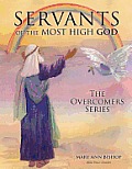 Servants of the Most High God: The Overcomers Series