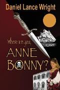 Where are you, Anne Bonny?