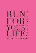 Run for Your Life: A Manifesto